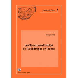Les Structures d’habitat au Paléolithique en France.