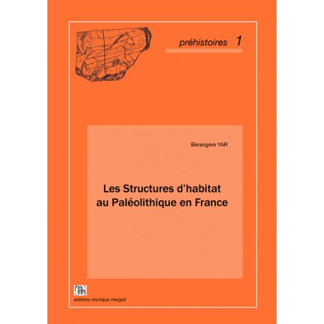 Les Structures d’habitat au Paléolithique en France