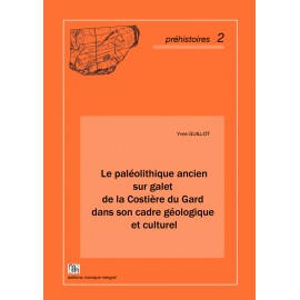 Le paléolithique ancien sur galet de la Costière du Gard dans son cadre géologique et culturel.