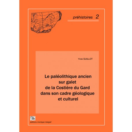 Le paléolithique ancien sur galet de la Costière du Gard dans son cadre géologique et culturel