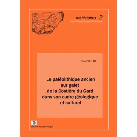 Le paléolithique ancien sur galet de la Costière du Gard dans son cadre géologique et culturel