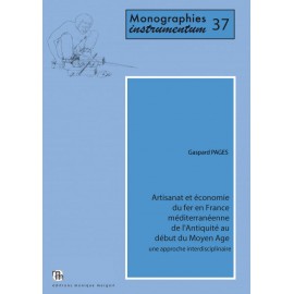 Artisanat et économie du fer en France méditerranéenne de l'Antiquité au début du Moyen Age.