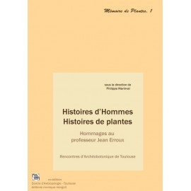 Histoire d'Hommes. Histoires de plantes. Hommages au professeur Jean Erroux.