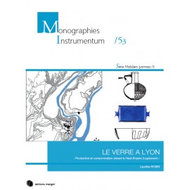 Le verre à Lyon, production et consommation durant le Haut-Empire (Lugdunum).