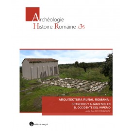 Arquitectura rural romana: graneros y almacenes en el Occidente del Imperio