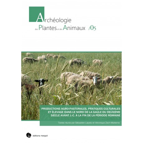 Productions agro-pastorales, pratiques culturales et élevage dans le nord de la gaule