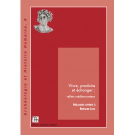 Vivre, produire et échanger : reflets méditerranéens(Mélanges offerts à Bernard Liou).