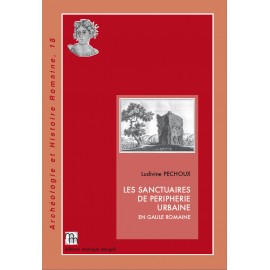 Les sanctuaires de périphérie urbaine en Gaule romaine.