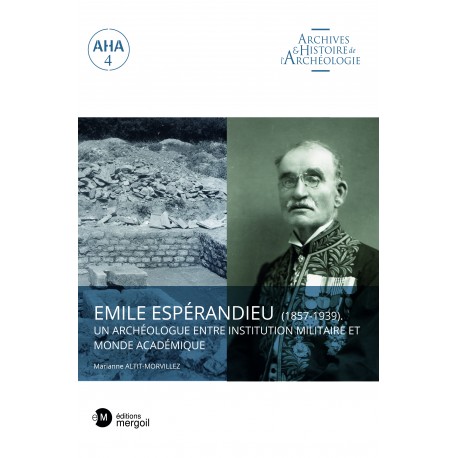 Emile Espérandieu (1857-1939). Un archéologue entre institution militaire et monde académique