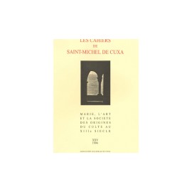 Marie, l’art et la société des origines du culte au XIIème siècle - Les cahiers de Saint-Michel de Cuxa. XXV