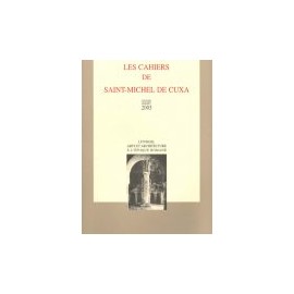 Liturgie, arts et architecture à l’époque romane - Les cahiers de Saint-Michel de Cuxa. XXXIV