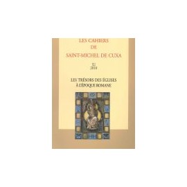 Les trésors des églises à l'époque romane - Les cahiers de Saint-Michel de Cuxa. XLI