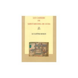Le cloître roman - Les cahiers de Saint-Michel de Cuxa. XLVI
