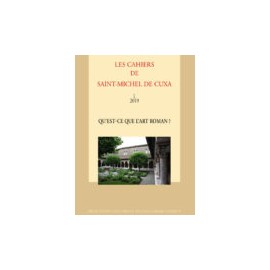 Qu'est-ce que l'art roman? - Les cahiers de Saint-Michel de Cuxa. L