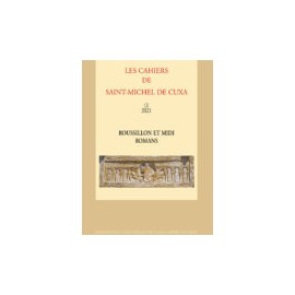 Roussillon et Midi Romans - Les cahiers de Saint-Michel de Cuxa. LII