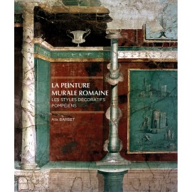 La peinture murale romaine. Les styles décoratifs pompéiens