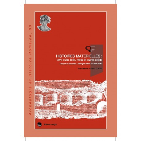 Histoires Matérielles : terre cuite, bois, métal et autres objets.